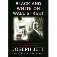 Black and White on Wall Street : The Untold Story of the Man Wrongly Accused of Bringing down Kidder Peabody