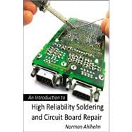 An Introduction to High Reliability Soldering and Circuit Board Repair