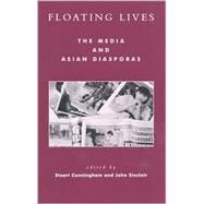 Floating Lives The Media and Asian Diasporas