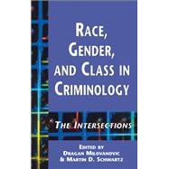 Race, Gender, and Class in Criminology: The Intersections