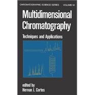 Multidimensional Chromatography: Techniques and Applications