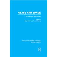Class and Space (RLE Social Theory): The Making of Urban Society