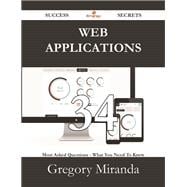 Web Applications: 34 Most Asked Questions on Web Applications - What You Need to Know