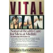 Vital Man Keys to Lifelong Vitality and Wellness for Men