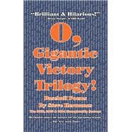 O, Gigantic Victory Trilogy!