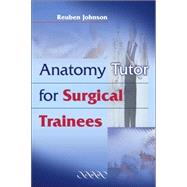 Anatomy Tutor for Surgeons in Training: A Multiple-Choice Tutor in Anatomy