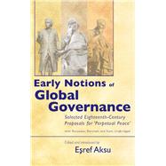 Early Notions of Global Governance: Selected Eighteenth-century Proposals for 'perpetual Peace' With Rousseau, Bentham, and Kant