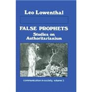 False Prophets: Studies on Authoritarianism
