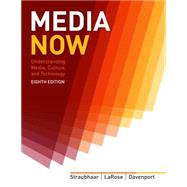 Media Now Understanding Media, Culture, and Technology