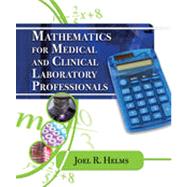 Mathematics for Medical and Clinical Laboratory Professionals