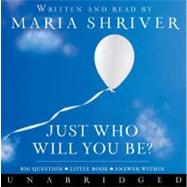 Just Who Will You Be? Big Question. Little Book. Answer Within.
