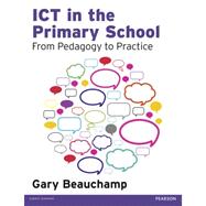 ICT in the Primary School: From Pedagogy to Practice