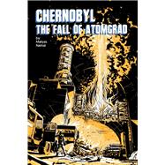 Chernobyl The Fall of Atomgrad