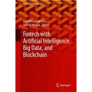 Fintech with Artificial Intelligence, Big Data, and Blockchain