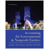 Accounting for Governmental and Nonprofit Entities, 16th Edition