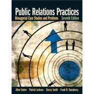 Public Relations Practices : Managerial Case Studies and Problems