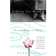 Aching for Beauty Footbinding in China