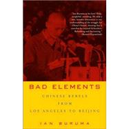 Bad Elements Chinese Rebels from Los Angeles to Beijing