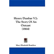 Henry Dunbar V2 : The Story of an Outcast (1864)