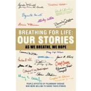Breathing for Life Our Stories: While We Breathe, We Hope