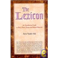 The Lexicon: An Unauthorized Guide to Harry Potter Fiction and Related Materials