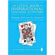 Little Book of Inspirational Teaching Activities: Bringing Nlp into the Classroom
