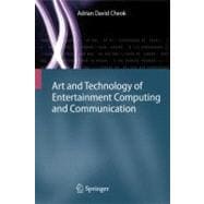 Art and Technology of Entertainment Computing and Communication