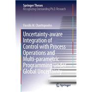 Uncertainty-aware Integration of Control With Process Operations and Multi-parametric Programming Under Global Uncertainty