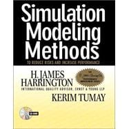 Simulation Modeling Methods : To Reduce Risks and Increase Performance (CD-ROM Included)