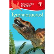 Kingfisher Readers L1: Tyrannosaurus