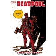 Deadpool - Volume 6 I Rule, You Suck