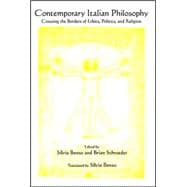 Contemporary Italian Philosophy: Crossing the Borders of Ethics, Politics, and Religion