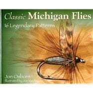 Classic Michigan Flies 16 Legendary Patterns,9780811711364