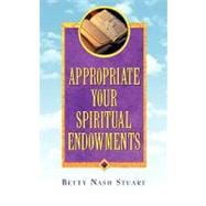 Appropriate Your Spiritual Endowments