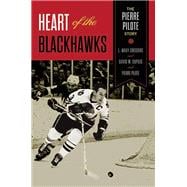 Heart of the Blackhawks The Pierre Pilote Story
