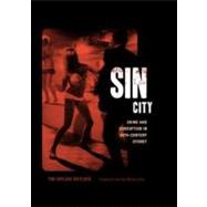 Sin City : Crime and Corruption in 20th Century Sydney