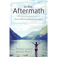 In the Aftermath: Past the Pain of Childhood Sexual Abuse,9781936141364