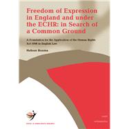 Freedom of Expression in England and under the ECHR: in Search of a Common Ground A Foundation for the Application of the Human Rights Act 1998 in English Law