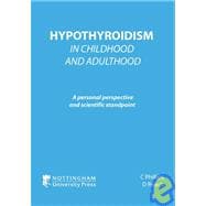 Hypothyroidism in Childhood and Adulthood A Personal Perspective and Scientific Standpoint