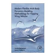 Modern Flexible Multi-body Dynamics Modeling Methodology for Flapping Wing Vehicles
