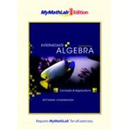 Intermediate Algebra : Concepts and Applications, the MyMathLab Edition