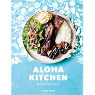 Aloha Kitchen Recipes from Hawai'i [A Cookbook]