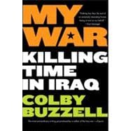 My War : Killing Time in Iraq