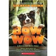 Bow Wow: A Bowser and Birdie Novel