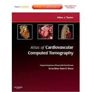 Atlas of Cardiovascular Computed Tomography: An Imaging Companion to Braunwald's Heart Disease (Book with Access Code)