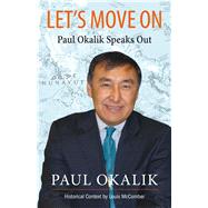 Let's Move On The Life Story of Paul Okalik