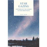 Pocket Nature: Stargazing Contemplate the Cosmos to Find Inner Peace