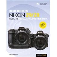 David Busch's Nikon Z9/Z8 Guide to Digital Still Photography