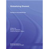 Globalizing Dissent: Essays on Arundhati Roy,9780415541367