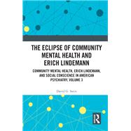 The Eclipse of Community Mental Health and Erich Lindemann